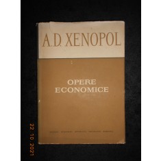 A. D. XENOPOL - OPERE ECONOMICE (1967, editie cartonata)