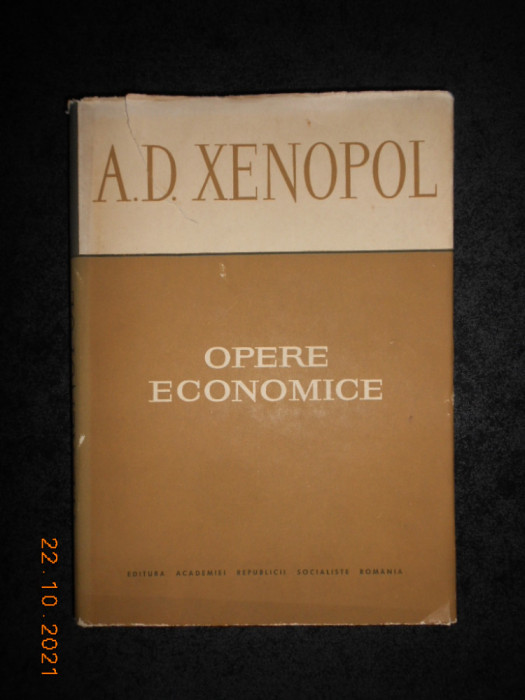 A. D. XENOPOL - OPERE ECONOMICE (1967, editie cartonata)