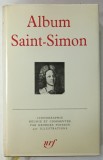 ALBUM SAINT- SIMON , ICONOGRAPHIE REUNIE ET COMMENTEE par GEORGES POISSON , 457 ILLUSTRATIONS , BIBLIOTHEQUE DE LA PLEIADE , EDITIE DE LUX , 1969