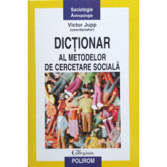 Dictionar Al Metodelor De Cercetare Sociala - Victor Jupp ,556209