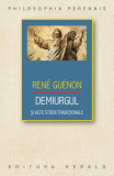 Demiurgul si alte studii traditionale Ren&eacute; Gu&eacute;non carte spiritualitate non-fictiune brosata