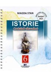 Istorie - Clasa 6 - Caietul elevului - Magda Stan