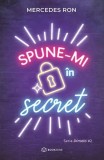 Spune-mi &icirc;n secret (Vol. 2) - Paperback brosat - Mercedes Ron - Bookzone