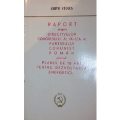 RAPORT ASUPRA DIRECTIVELOR CONGRESULUI AL IX - LEA AL PARTIDULUI COMUNIST ROMAN PRIVIND PLANUL DE 10 ANI PENTRU DEZVOLTAREA ENERGETICII - 20 IULIE 196