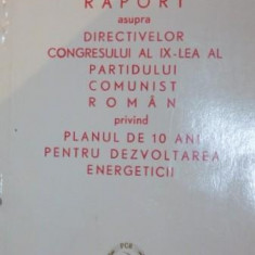 RAPORT ASUPRA DIRECTIVELOR CONGRESULUI AL IX - LEA AL PARTIDULUI COMUNIST ROMAN PRIVIND PLANUL DE 10 ANI PENTRU DEZVOLTAREA ENERGETICII - 20 IULIE 196