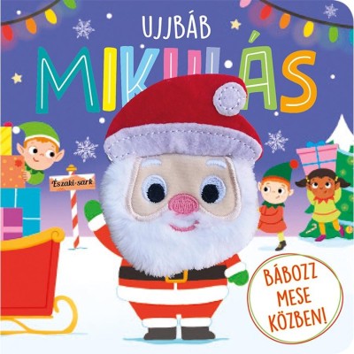 Ujjb&amp;aacute;b Mikul&amp;aacute;s - B&amp;aacute;bozz mese k&amp;ouml;zben! - Hannah Campling foto