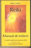 REIKI Manual de Initiere Walter Lubeck - Medicina Alternativa, 231 pagini, Ilustrata