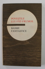 POVESTILE LUI FAT - FRUMOS - BASME FANTASTICE , 1974 * PREZINTA SUBLINIERI foto