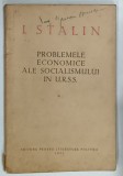 PROBLEMELE ECONOMICE ALE SOCIALISMULUI IN U.R.S.S. de I. STALIN , 1953 , PREZINTA PETE SI URME DE UZURA