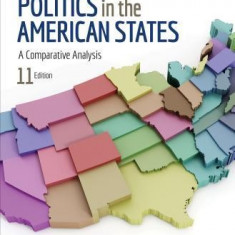 Politics in the American States; A Comparative Analysis Eleventh Edition