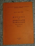Ecuatii cu Derivate Partiale - Viorel Iftimie, 1976, Tipografia Universitatii Bucuresti, Manual Universitar Matematica