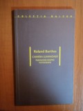 Camera luminoasa Insemnari despre fotografie / Roland Barthes