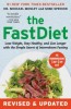 The Fastdiet - Revised &amp; Updated: Lose Weight, Stay Healthy, and Live Longer with the Simple Secret of Intermittent Fasting