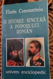 O ISTORIE SINCERA A POPORULUI ROMAN Florin Constantiniu