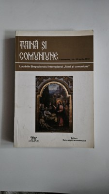 Banat - Volum: Taina si Comuniune. Lucrarile Simpozionului, Timisoara-Caransebes 2012 foto