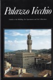 Ugo Muccini - Palazzo Vecchio. Guide de l'edifice, des appartements et des