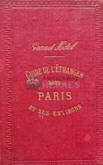 Guide de l&#039;etranger dans Paris et ses environs - 1876 (AG129)
