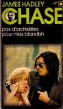 James Hadley Chase - Pas d&#039;orchidees pour Miss Blandish