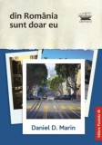 Din Romania sunt doar eu/Daniel D. Marin