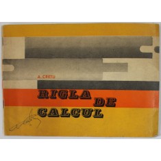 RIGLA DE CALCUL de A. CRETU , 1973