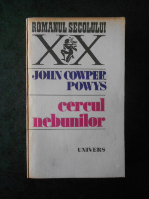 JOHN COWPER POWYS - CERCUL NEBUNILOR foto