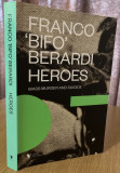 Franco &#039;Bifo&#039; Berardi - Heroes