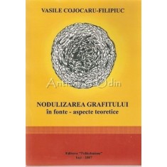 Nodulizarea Grafitului In Fonte - Aspecte Teoretice - Vasile Cojocaru-Filipiuc