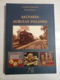 SALVAREA AURULUI POLONEZ - Cristian Paunescu * Dorin Matei (dedicatie si autograf )