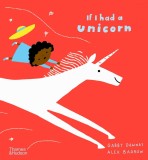 If I had a unicorn | Gabby Dawnay, Thames &amp; Hudson Ltd