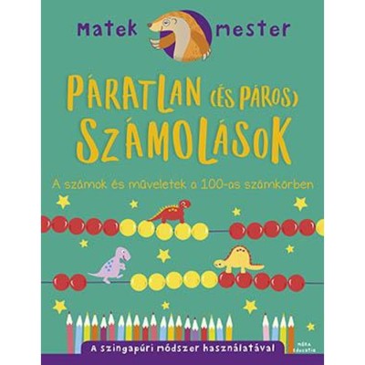 P&amp;aacute;ratlan (&amp;eacute;s p&amp;aacute;ros) sz&amp;aacute;mol&amp;aacute;sok - A sz&amp;aacute;mok &amp;eacute;s műveletek a 100-as sz&amp;aacute;mk&amp;ouml;rben - Anjana Chatterjee foto