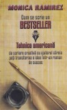 Monica Ramirez - Cum se scrie un bestseller. Tehnica americana de scriere