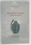 SECRETELE ARMATEI , PUTEREA DIN UMBRA de RADU TUDOR , 2014 , DEDICATIE*