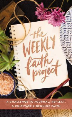 The Weekly Faith Project: A Challenge to Journal, Reflect, and Cultivate a Genuine Faith foto