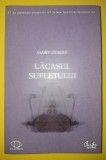 Lacasul Sufletului - Gary Zukav - Spiritualitate, Ezoterism, Dezvoltare Personala - Stare Buna - Curtea Veche