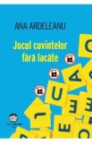 Jocul cuvintelor fara lacate - Ana Ardeleanu