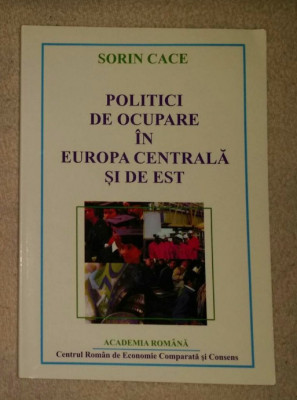 Sorin Cace/ Politici de ocupare in Europa Centrala si de Est foto