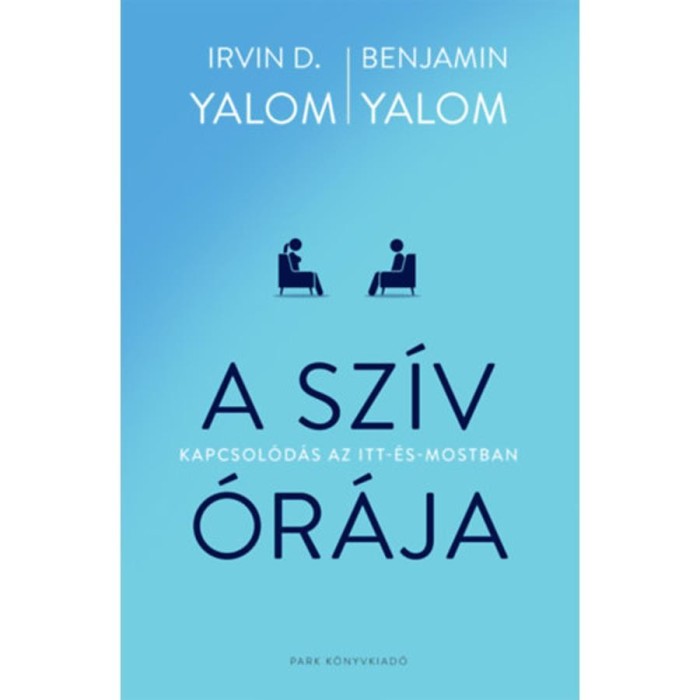 A sz&iacute;v &oacute;r&aacute;ja - Kapcsol&oacute;d&aacute;s az itt-&eacute;s-mostban - Irvin D. Yalom