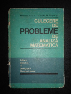 Mariana Craiu - Culegere de probleme de analiza matematica (1976, cotor uzat) foto