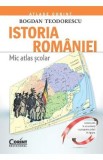 Cumpara ieftin Istoria Romaniei Mic Atlas Scolar Bogdan Teodorescu harti tabele istorie elevi profesori carte auxiliara practica valoroasa