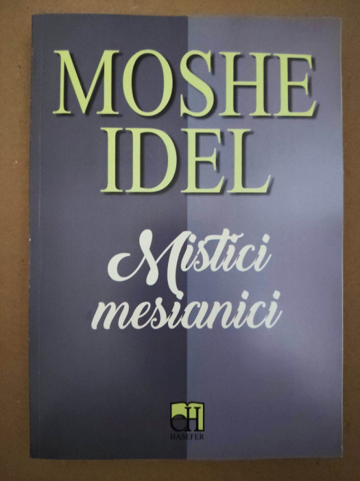 MOSHE IDEL - MISTICI MESIANICI (CABALA, ABULAFIA, 2021, 445 p.)