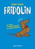 Cumpara ieftin Fridolin. Un teckel, o zgarda pierduta si o mare aventura. Editia a III-a/Franz Caspar, Paralela 45