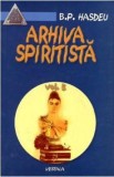 Arhiva spiritista Vol.5 - B.P. Hasdeu, Bogdan Petriceicu Hasdeu