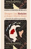 Despre (ne)fericire si despre valurile fiintei - Elena Luminita Burlacu