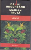 bnk ant Danut Ungureanu , Marian Truta - Vegetal ( SF )