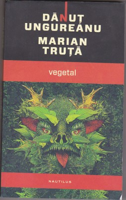 bnk ant Danut Ungureanu , Marian Truta - Vegetal ( SF ) foto