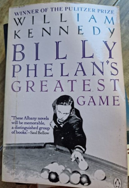 William Kennedy - Billy Phelan&#039;s Greatest Game