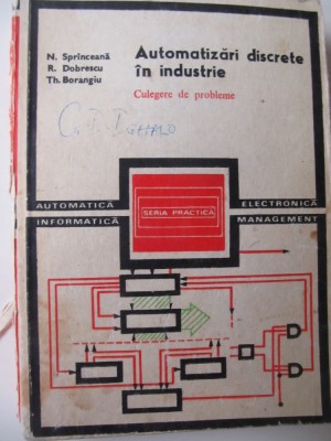 Automatizari discrete in industrie - Culegere de probleme - N. Spranceana , .. foto