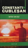 Carte Iarba cerului Constantin Cublesan - Carte noua/anticariat stare buna sau foarte buna
