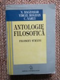 ANTOLOGIE FILOSOFICA / FILOSOFI STRAINI - N. Bagdasar / V. Bogdan / C. Narly
