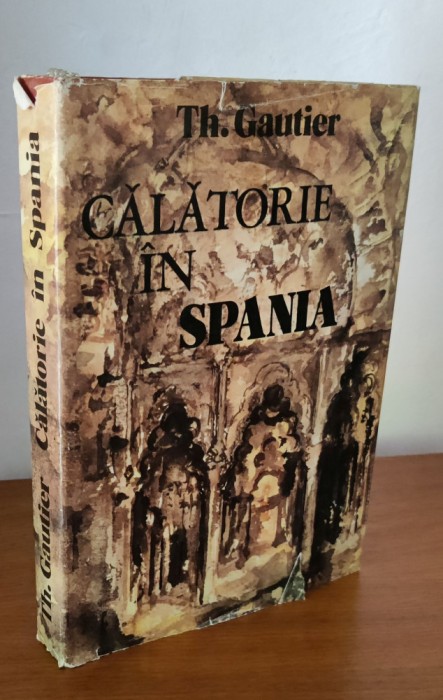 Theophile Gautier - Călătorie &icirc;n Spania